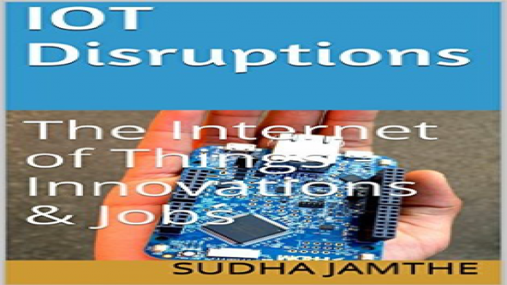 IoT Disruptions- The Internet of Things – Innovation & Jobs
